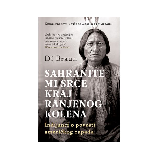 Sahranite mi srce kraj Ranjenog kolena - 9788652134601