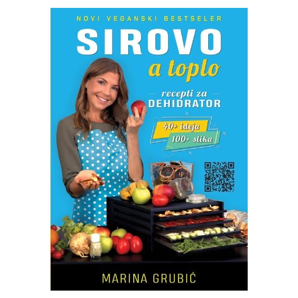 Sirovo a toplo- recepti za dehidrator - 9788681890134