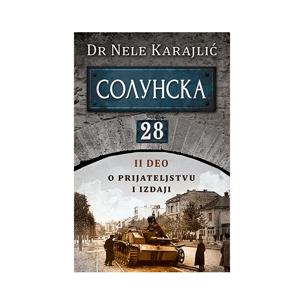Solunska 28 - O prijateljstvu i izdaji - 9788652134915