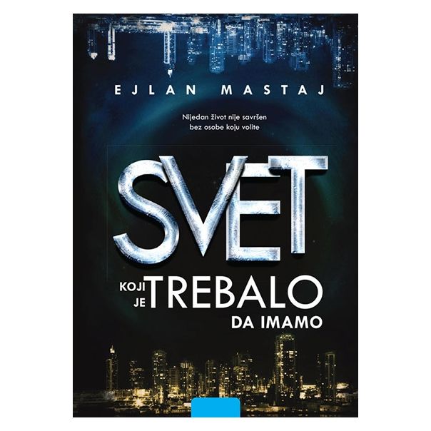 Svet koji je trebalo da imamo - 9788610019315
