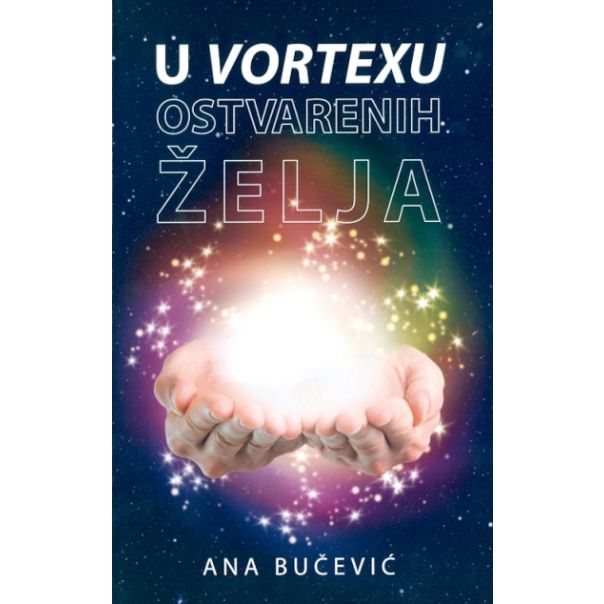 U vortexu ostvarenih želja - 9788683825264