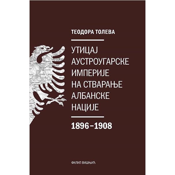 Uticaj Austrougarske imperije na stvaranje albanske nacije - 9788663091283