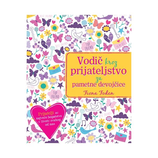 Vodič kroz prijateljstvo za pametne devojčice - 9788610009491