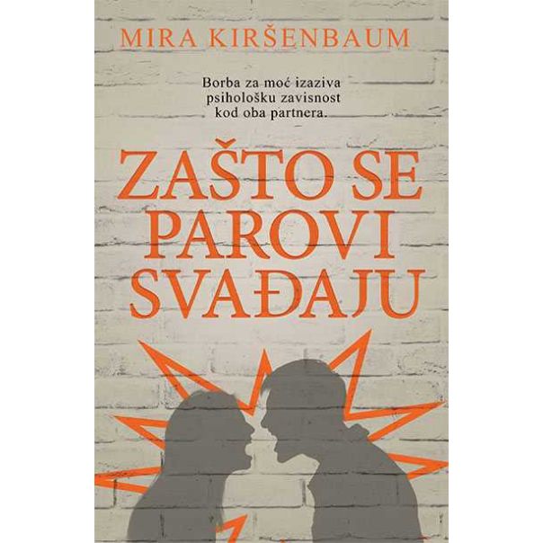 Zašto se parovi svađaju - Mira Kiršenbaum - 9788660358624