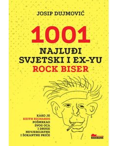 1001 najluđi svetski i ex-yu rock biser - 9788689731668