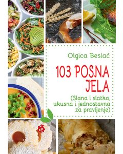 103 posna jela: slana i slatka, ukusna i jednostavna za pravljenje - 9788663670969