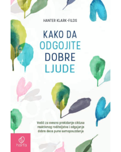 Kako da odgojite dobre ljude - 9788681222348