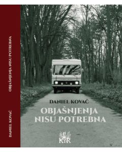 Objašnjenja nisu potrebna (zakasnela distopija) - 9788663511002