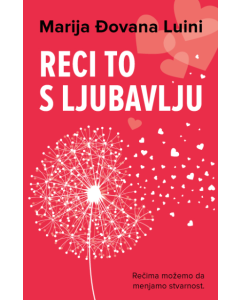 Reci to s ljubavlju - 9788661521546