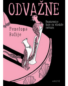 Odvažne - Buntovnice koje su vladale svetom - 9788682394266