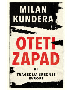 Oteti Zapad ili Tragedija Srednje Evrope - 9788652151158