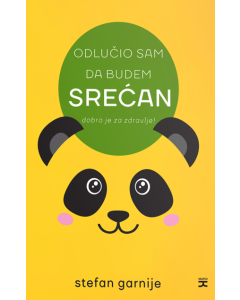 Odlučio san da budem srećan...dobro je za zdravlje - 9788661740053