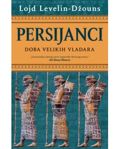 Persijanci: Doba velikih vladara - 9788652150960