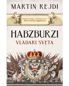 Habzburzi: Vladari sveta - 9788652150908