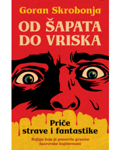 Od šapata do vriska: Priče strave i fantastike - 9788652150465