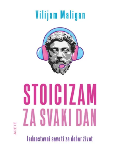 Stoicizam za svaki dan - jednostavni saveti za dobar život - 9788682394310