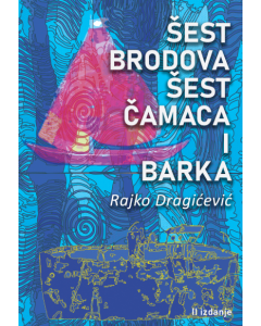 Šest brodova šest čamaca i barka - 9788661401350