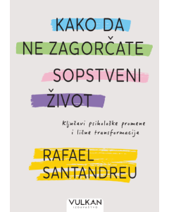 Kako da ne zagorčate sopstveni život