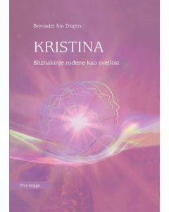 Kristina - Bliznakinje rodjene kao svetlost - 9788690487219