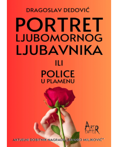 Portret ljubomornog ljubavnika ili Police u plamenu - 9788682940029