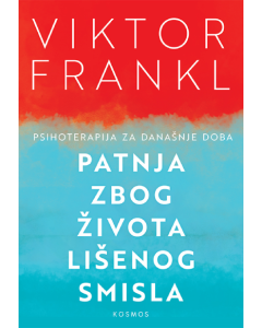 Patnja zbog života lišenog smisla - 9788663694552