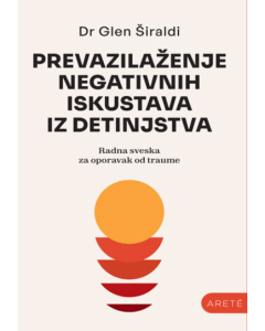 Prevazilaženje negativnih iskustava iz detinjstva
