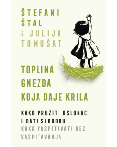 Toplina gnezda koja daje krila - 9788652154913