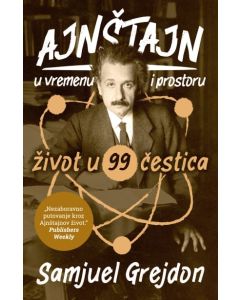 Ajnštajn u vremenu i prostoru: Život u 99 čestica