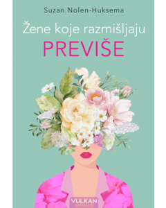 Žene koje razmišljaju previše - 9788610055214
