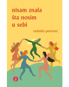 Nisam znala šta nosim u sebi - 9788690767618