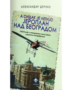 A ondak je letijo jeroplan nad Beogradom - 9788660021320