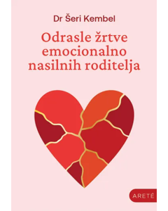 Odrasle žrtve emocionalno nasilnih roditelja - 9788682394518