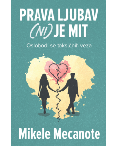 Prava ljubav (ni) je mit - 9788661523274