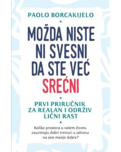 Možda niste ni svesni da ste već srećni - 9788661522819
