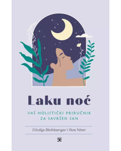Laku noć: Vaš holistički priručnik za savršen san - 9788661740121