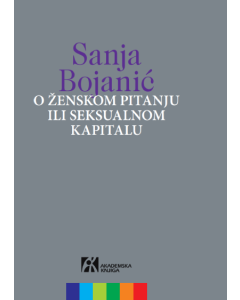 O ženskom pitanju ili seksualnom kapitalu - 9788662635945