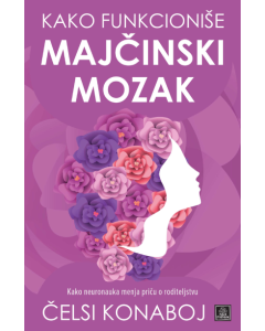Kako funkcioniše majčinski mozak - 9788661524257