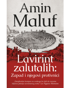 Lavirint zalutalih: Zapad i njegovi protivnici - 9788652157778