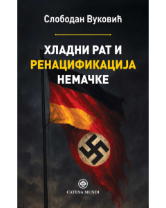 Hladni rat i renacifikacija Nemačke - 9788663432246