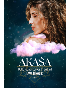 Akaša: Polje jednosti, svesti i ljubavi - 9788661571688