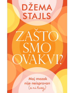 Zašto smo ovakvi?