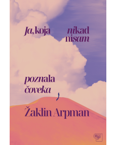 Ja, koja nikad nisam poznala čoveka