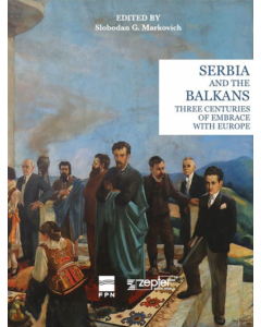 Serbia and the Balkans three centuries of embrace with Europe