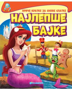 Priče kratke za snove slatke: Najlepše bajke - 22689-1