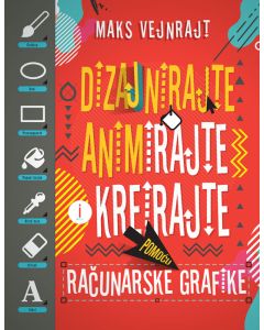 Dizajnirajte, animirajte i kreirajte pomoću računarske grafike - 23965