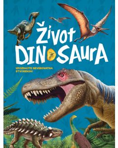 Život dinosaura – upoznajte neverovatna stvorenja - 24889