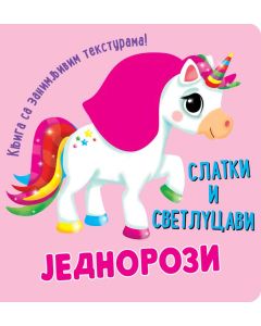 Knjiga sa zanimljivim teksturama – Slatki i svetlucavi jednorozi - 26788