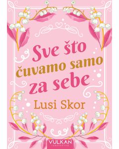 Sve što čuvamo samo za sebe