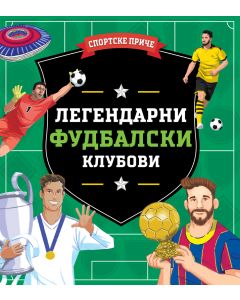 Sportske priče: Legendarni fudbalski klubovi