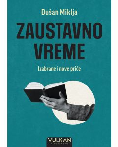 Zaustavno vreme – Izabrane i nove priče
